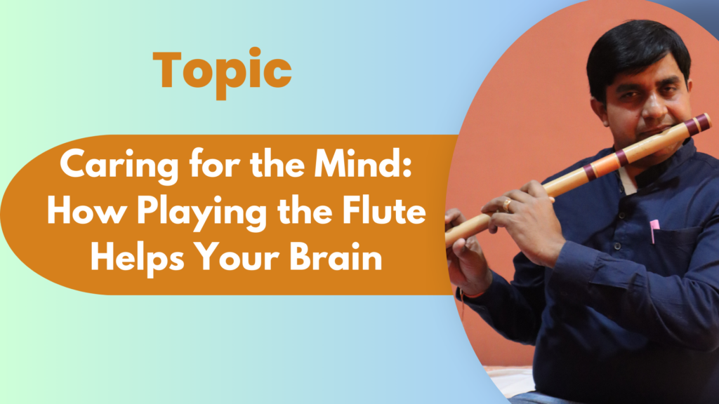 Caring for the Mind: How Playing the Flute Helps Your Brain